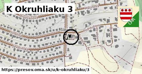 K Okruhliaku 3, Prešov